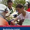 Realistische Unfall- und Notfalldarstellung - Übungen planen - durchführen - auswerten