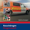 Rauschdrogen - Drogenrausch - Eigenschaften, Wirkung und Notfallbehandlung