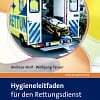 Hygieneleitfaden für den Rettungsdienst - Das Handbuch für die tägliche Praxis