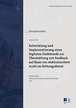 Cover der Bachelorarbeit von Andreas Seidl zum Thema „Entwicklung und Implementierung eines digitalen Dashboards zur Übermittlung von Feedback auf Basis von elektronischem Audit im Rettungsdienst“