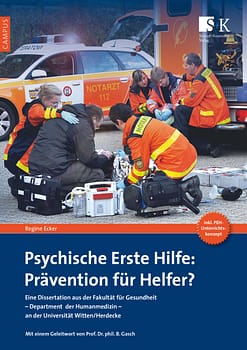 Psychische Erste Hilfe: Prävention für Helfer? - Dissertation Universität Witten/Herdecke