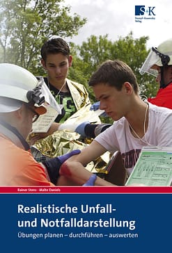 Realistische Unfall- und Notfalldarstellung - Übungen planen - durchführen - auswerten