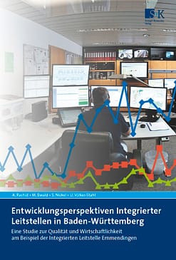 Entwicklungsperspektiven Integrierter Leitstellen in Baden-Württemberg - Eine Studie zur Qualität und Wirtschaftlichkeit am Beispiel der Integrierten Leitstelle Emmendingen