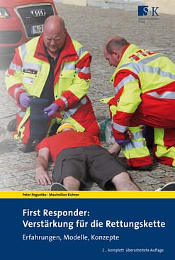 First Responder: Verstärkung für die Rettungskette - Erfahrungen, Modelle, Konzepte