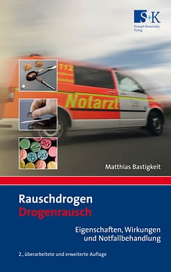 Rauschdrogen - Drogenrausch - Eigenschaften, Wirkung und Notfallbehandlung