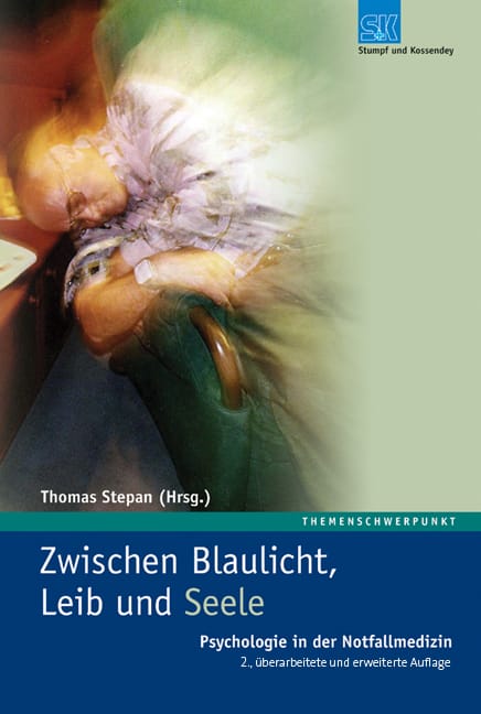 Zwischen Blaulicht, Leib und Seele - Psychologie in der Notfallmedizin