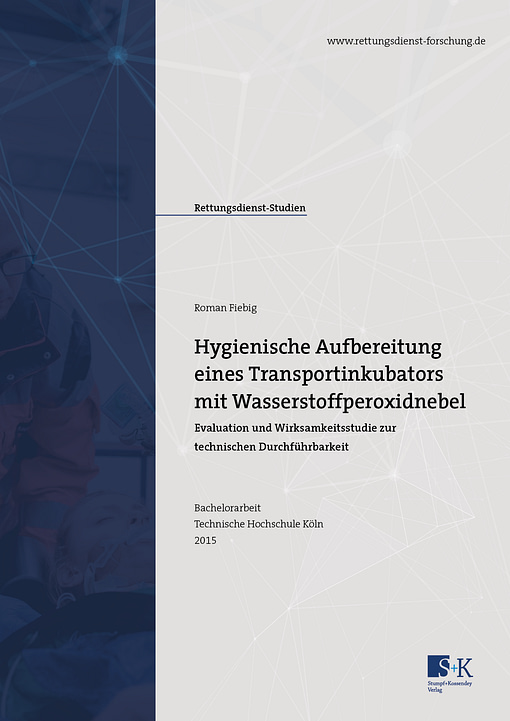 Cover zur Bachelorarbeit von Roman Fiebig zum Thema Hygienische Aufbereitung eines Transportinkubators mit Wasserstoffperoxidnebel