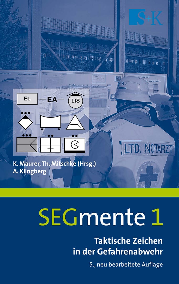 Taktische Zeichen in der Gefahrenabwehr - SEGmente Band 1
