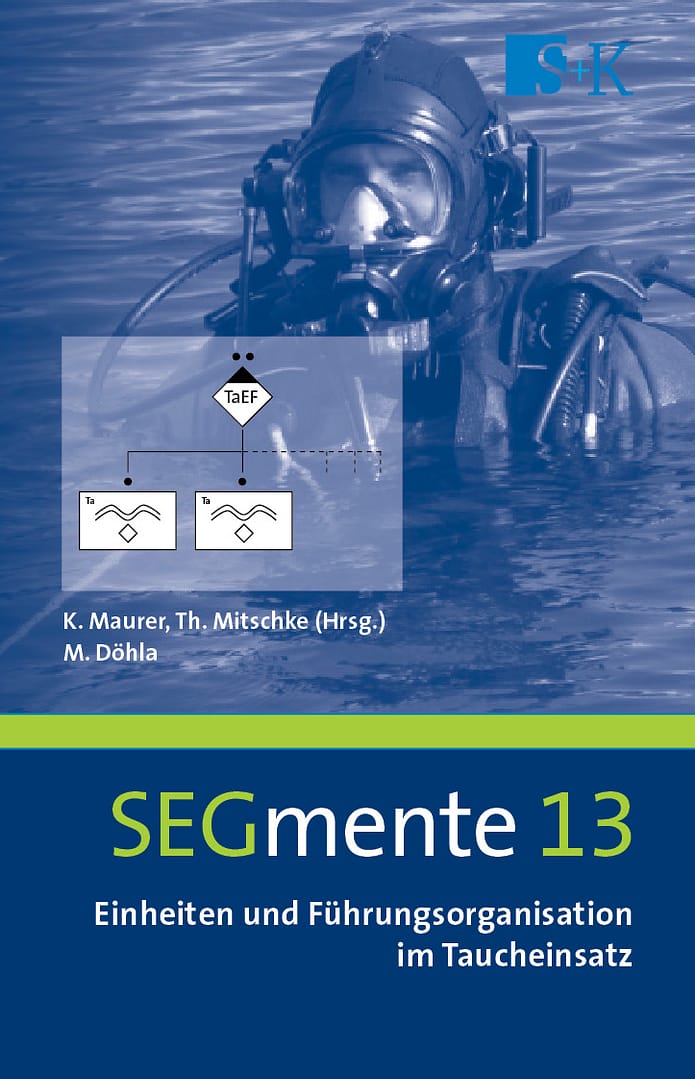 Einheiten und Führungsorganisation im Taucheinsatz - SEGmente Band 13