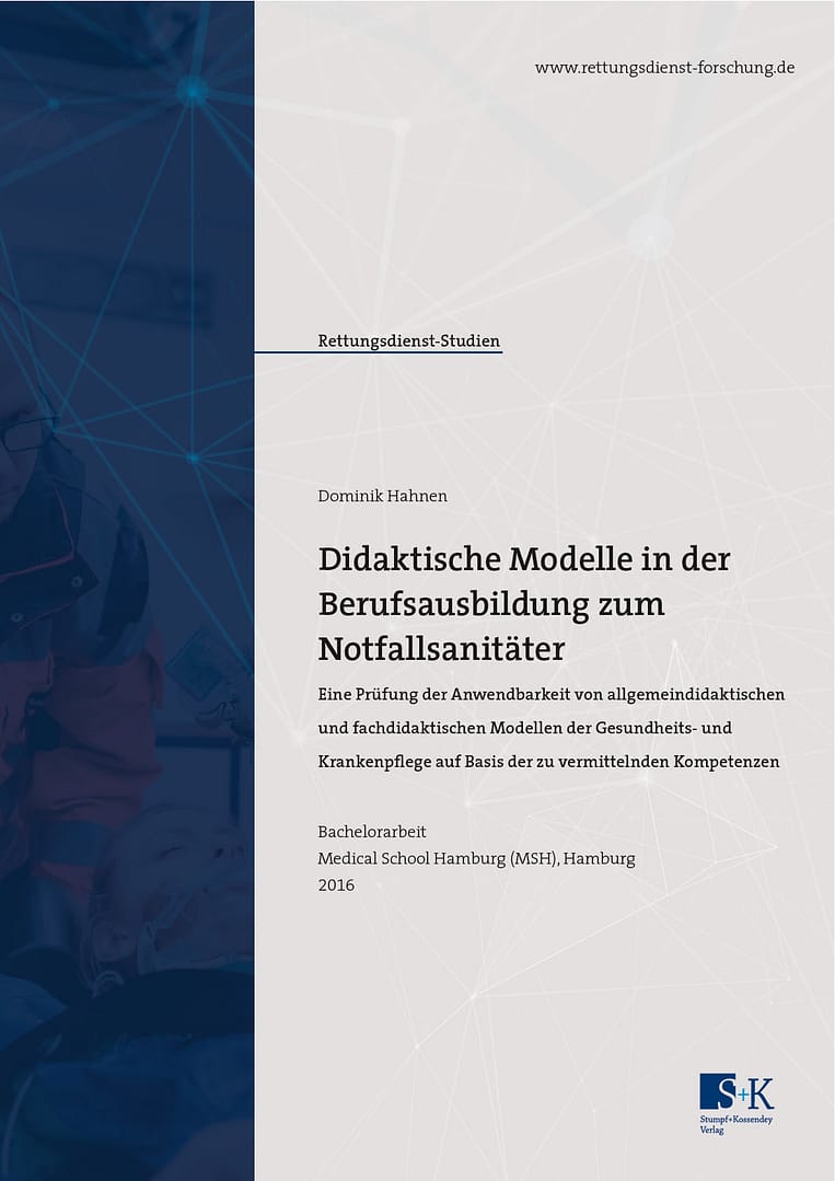 Didaktische Modelle in der Berufsausbildung zum Notfallsanitäter – Eine Prüfung der Anwendbarkeit von allgemeindidaktischen und fachdidaktischen Modellen der Gesundheits- und Krankenpflege auf Basis der zu vermittelnden Kompetenzen