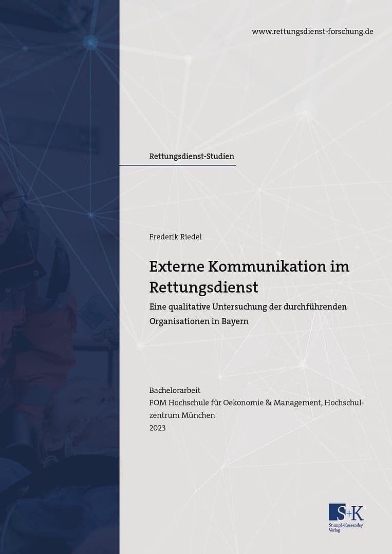 Externe Kommunikation im Rettungsdienst. Eine qualitative Untersuchung der durchführenden Organisationen in Bayern