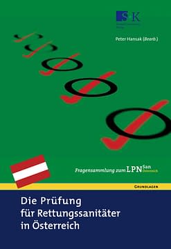 Die Prüfung für Rettungssanitäter in Österreich - Fragensammlung zum LPN-San Österreich