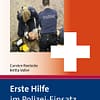 Erste Hilfe im Polizei-Einsatz - Schweizer Ausgabe