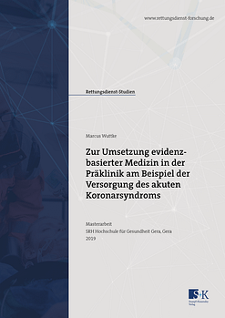 Titelbild der Masterarbeit von Marcus Wuttke zum Thema Zur Umsetzung evidenzbasierter Medizin in der Präklinik am Beispiel der Versorgung des akuten Koronarsyndroms